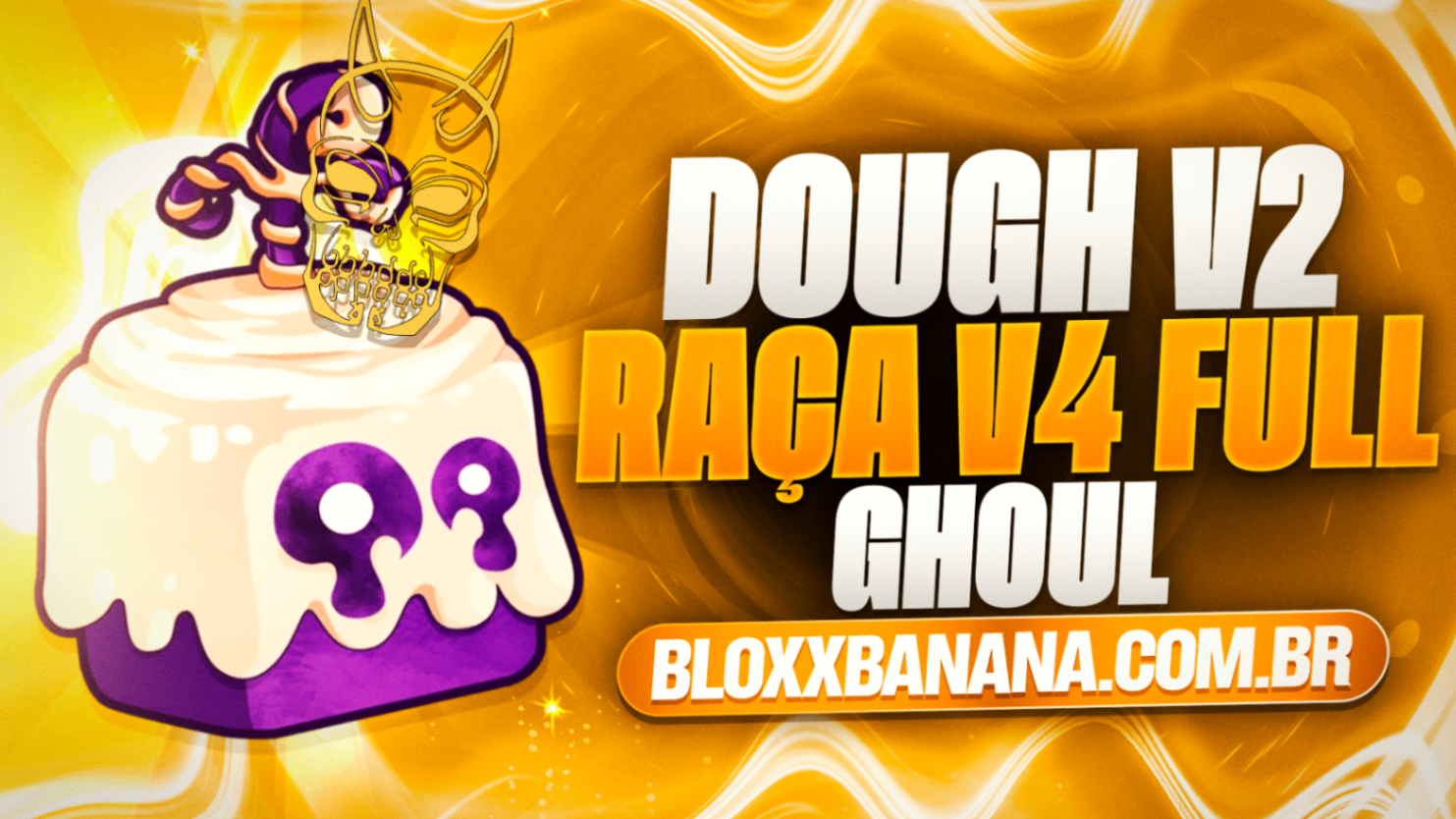 👿 RAÇA GHOUL V4 FULL + DOUGH V2