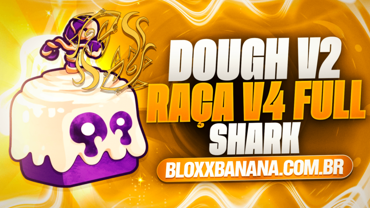 🐟 RAÇA V4 SHARK FULL + DOUGH V2