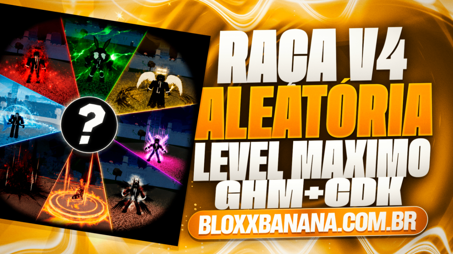 🎁 RAÇA V4 ALEATÓRIA FULL + CDK + GOD HUMAN + LVL 2800