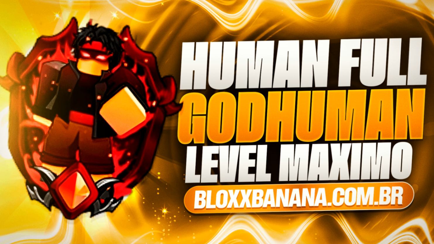 🧑 LVL 2800 + RAÇA V4 Human